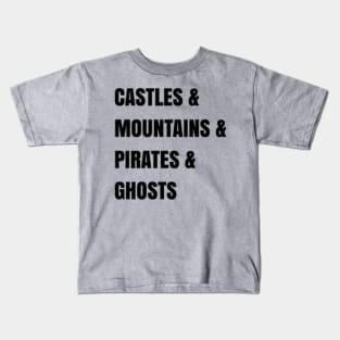 Castles & Mountains & Pirates & Ghosts Kids T-Shirt